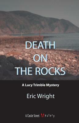 Death on the Rocks: A Lucy Trimble Mystery by Eric Wright