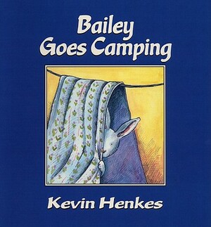Bailey Goes Camping by Kevin Henkes