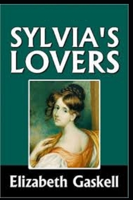 Sylvia's Lovers Illustrated by Elizabeth Gaskell