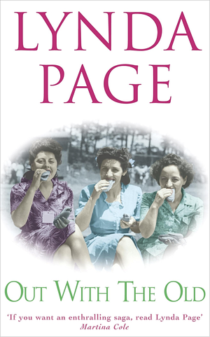 Out with the Old: A touching saga of heartache, betrayal and the power of friendship by Lynda Page