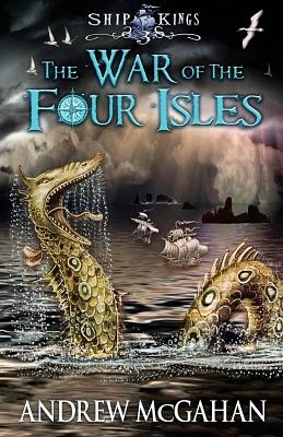 The War of the Four Isles by Andrew McGahan