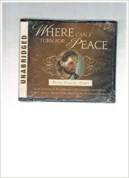 Where Can I Turn For Peace by C. Max Caldwell, Todd B. Parker, Wayne Brickey, Jack R. Christianson, Leaun G. Otten, E. Douglas Clark, Toni Sorenson, Joy Saunders Lundberg