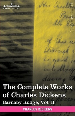 The Complete Works of Charles Dickens (in 30 Volumes, Illustrated): Barnaby Rudge, Vol. II by Charles Dickens