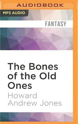 The Bones of the Old Ones by Howard Andrew Jones