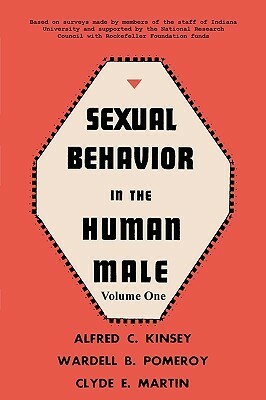Sexual Behavior in the Human Male, Volume 1 by Wardell B. Pomeroy, Clyde Martin, Alfred C. Kinsey, Sam Sloan