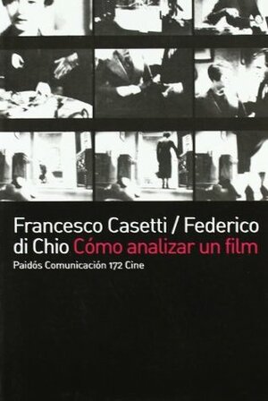 Como analizar un film/ How to Analyze a Film (Paidos Comunicacion Cine) by Francesco Casetti, Federico Di Chio