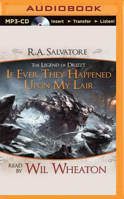 If Ever They Happened Upon My Lair: A Tale from the Legend of Drizzt by R.A. Salvatore