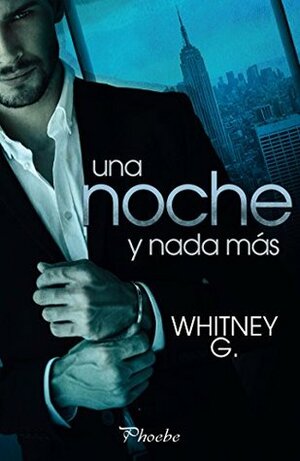 Una noche y nada más by Whitney G.