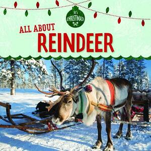 All about Reindeer by Kristen Rajczak Nelson