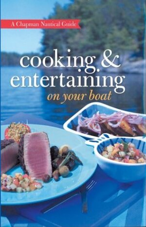 Chapman CookingEntertaining on Your Boat: A Chapman Nautical Guide by Elizabeth Wheeler