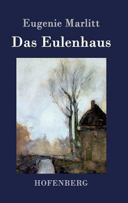 Das Eulenhaus by Eugenie Marlitt