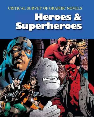 Critical Survey of Graphic Novels: Heroes &amp; Superheroes by Bart Beaty, Stephen Weiner