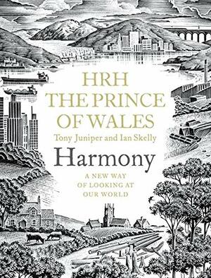 Harmony by H.R.H. Charles III (The Prince of Wales), Ian Skelly, Tony Juniper
