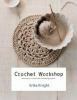 Crochet Workshop: Learn to Crochet with 20 Inspiring Projects by Erika Knight