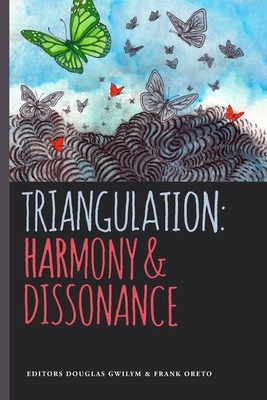Triangulation: Harmony & Dissonance by Frank Oreto, Michael McGlade, Tamoha Sengupta