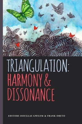 Triangulation: Harmony & Dissonance by Frank J. Oreto, Michael McGlade, Tamoha Sengupta