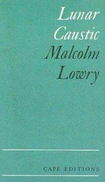 Lunar Caustic by Malcolm Lowry