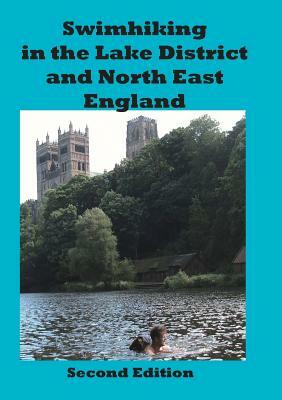 Swimhiking in the Lake District and North East England by Peter Hayes