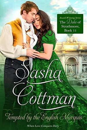 Tempted by the English Marquis: When Love Conquers Duty by Sasha Cottman