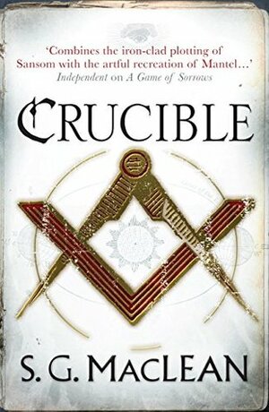 Crucible of Secrets by S.G. MacLean