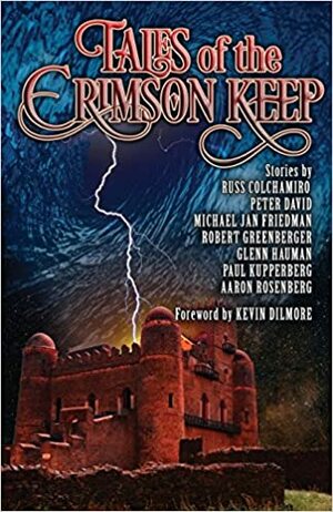 Tales of the Crimson Keep by Michael Jan Friedman, Paul Kupperberg, Robert Greenberger, Glenn Hauman, Russ Colchamiro, Peter David, Aaron Rosenberg