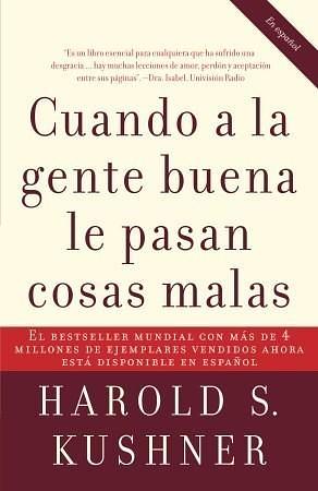 Cuando a la gente buena le pasan cosas malas by Harold S. Kushner, Harold S. Kushner