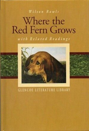 Where the Red Fern Grows with Related Readings by Leroy Powell, James Baldwin, Wilson Rawls, Margery Williams Bianco, Karin Winegar, Willie Morris