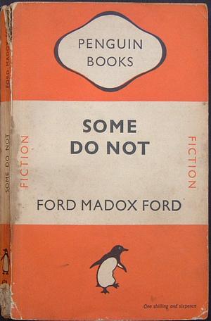 Some Do Not ... A Novel  by Ford Madox Ford