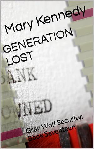  GENERATION LOST by Mary Kennedy