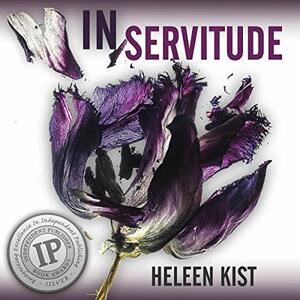 In Servitude by Heleen Kist