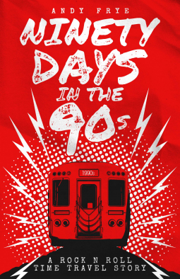 Ninety Days in the 90s by Andy Frye