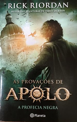 A Profecia Negra by Rick Riordan