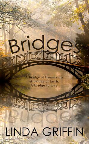 Bridges by Linda Griffin, Linda Griffin