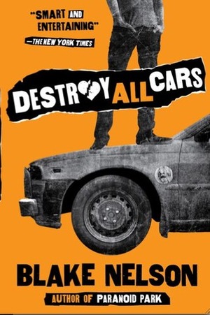 Destroy All Cars by Blake Nelson
