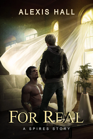 For Real by Alexis Hall