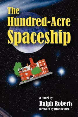 The Hundred-Acre Spaceship by Ralph Roberts