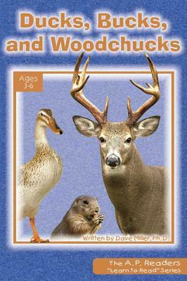 Ducks, Bucks, and Woodchucks by Dave Miller