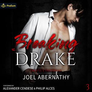 Breaking Drake by Joel Abernathy