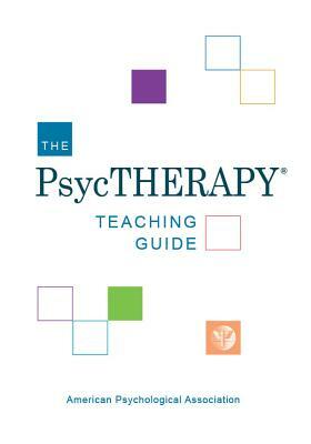 The Psyctherapy(r) Teaching Guide by Gary R. Vandenbos, American Psychological Association