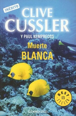 Muerte Blanca by Clive Cussler, Paul Kemprecos