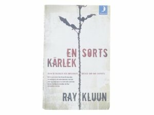 En sorts kärlek by Ray Kluun, Kluun