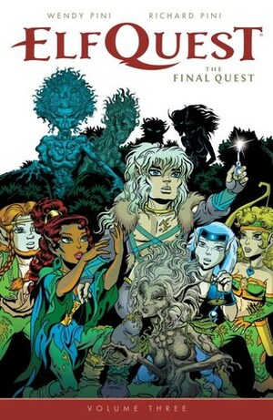 Elfquest: The Final Quest Volume 3 by Sonny Strait, Richard Pini, Wendy Pini