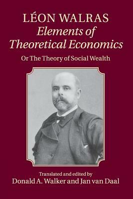 Léon Walras: Elements of Theoretical Economics by Leon Walras