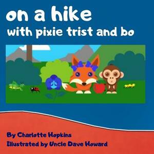 On a Hike with Pixie Trist and Bo by Charlotte Hopkins