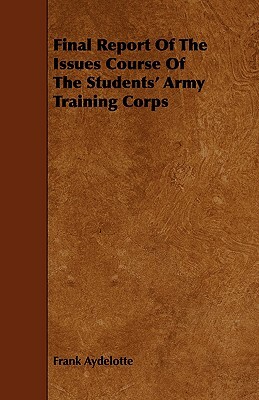 Final Report of the Issues Course of the Students' Army Training Corps by Frank Aydelotte