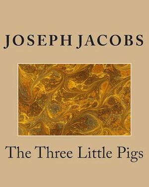 The Three Little Pigs by Joseph Jacobs