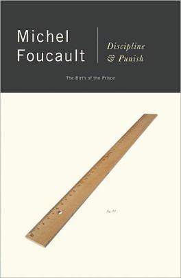 Discipline and Punish: The Birth of the Prison by Michel Foucault, A.M. Sheridan-Smith