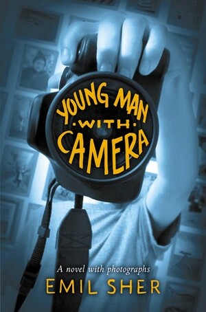 Young Man with Camera by Emil Sher, David Wyman