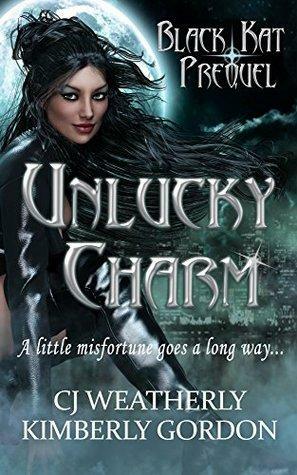 Unlucky Charm by Kimberly Gordon, C.J. Weatherly