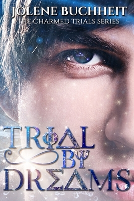 Trial by Dreams by Jolene Buchheit